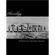 Chronology of American Aerospace Events by Myers, Harold Phil, 9781523437511