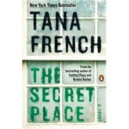 The Secret Place A Novel by French, Tana, 9780143127512