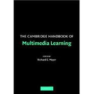 The Cambridge Handbook Of Multimedia Learning by Edited by Richard Mayer, 9780521547512