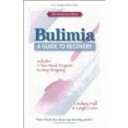 Bulimia A Guide to Recovery by Hall, Lindsey; Cohn, Leigh, 9780936077512