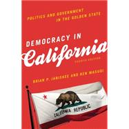 Democracy in California Politics and Government in the Golden State by Janiskee, Brian P.; Masugi, Ken, 9781442247512