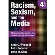 Racism, Sexism, and the Media : Multicultural Issues into the New Communications Age by Clint C Wilson II, 9781452217512
