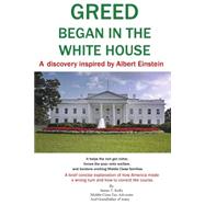 Greed Began in the White House by Kelly, James T., 9781492747512