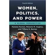 Women, Politics, and Power A Global Perspective by Paxton, Pamela; Hughes, Melanie M.; Barnes, Tiffany D., 9781538137512