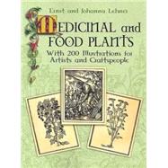 Medicinal and Food Plants With 200 Illustrations for Artists and Craftspeople by Lehner, Ernst and Johanna, 9780486447513