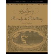 A History of Pianoforte Pedalling by David Rowland, 9780521607513
