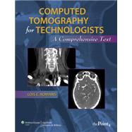 Computed Tomography for Technologists by Romans, Lois, 9780781777513