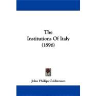 The Institutions of Italy by Coldstream, John Philips, 9781104337513