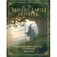 A Middle-earth Traveler by Howe, John, 9781328557513