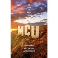 MCU The Reign of Marvel Studios by Robinson, Joanna; Gonzales, Dave; Edwards, Gavin, 9781631497513