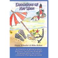 Dandelions of Key West by Diane Wheeler; Mike Kohut, 9781977247513