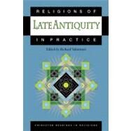 Religions of Late Antiquity in Practice by Valantasis, Richard, 9780691057514