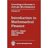 Introduction to Mathematical Finance by Heath, David Cochran; Swindle, Glen, 9780821807514