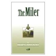 The Miler by Cawood, Hap, 9780965907514