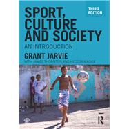 Sport, Culture and Society: An Introduction by Jarvie; Grant, 9781138917514