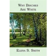 Why Birches Are White by Smith, Elena S., 9781419627514