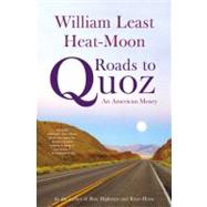 Roads to Quoz An American Mosey by Heat-Moon, William Least, 9780316067515