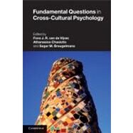 Fundamental Questions in Cross-cultural Psychology by Edited by Fons J. R. van de Vijver , Athanasios Chasiotis , Seger M. Breugelmans, 9780521757515