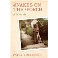 Snakes on the Porch A Memoir by McCarthy, Patricia, 9781098317515