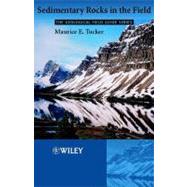 Sedimentary Rocks in the Field : A Practical Guide by Tucker, Maurice E., 9781119957515