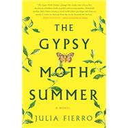 The Gypsy Moth Summer by Fierro, Julia, 9781250087515
