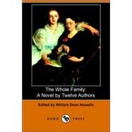 The Whole Family: A Novel by Twelve Authors by Howells, William Dean, 9781406507515
