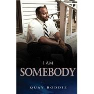 I Am Somebody! by Boddie, Quay, 9781514897515