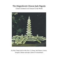 The Magnificent Chinese Jade Pagoda by Koh, Mae Chang, 9781543437515