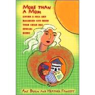 More Than a Mom : Living a Full and Balanced Life When Your Child Has Special Needs by Baskin, Amy, 9781890627515