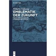 Emblematik Der Zukunft by Vofkamp, Wilhelm; Vosskamp, Wilhelm, 9783110367515
