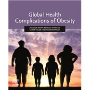 Global Health Complications of Obesity by Moini, Jahangir; Ahangari, Raheleh; Miller, Carrie; Samsam, Mohtashem, 9780128197516