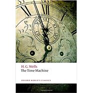 The Time Machine by Wells, H. G.; Luckhurst, Roger, 9780198707516