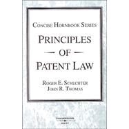 Principles Of Patent Law by Schechter, Roger E.; Thomas, John R., 9780314147516