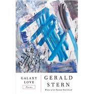 Galaxy Love Poems by Stern, Gerald, 9780393357516