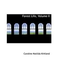 Forest Life by Kirkland, Caroline Matilda, 9780554967516