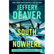 South of Nowhere by Deaver, Jeffery, 9780593717516