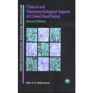 Clinical and Neuropsychological Aspects of Closed Head Injury by Richardson, John T. E., 9780863777516