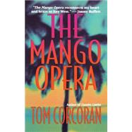 The Mango Opera by Corcoran, Tom, 9781250077516