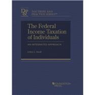 The Federal Income Taxation of Individuals: An Integrated Approach (Doctrine and Practice Series) w/CasebookAccess by Kwall, Jeffrey L., 9781640207516
