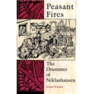 Peasant Fires: The Drummer of Niklashausen by Wunderli, Richard, 9780253207517