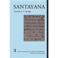 Santayana : An Examination of His Philosophy by Sprigge,T.L.S., 9780415117517