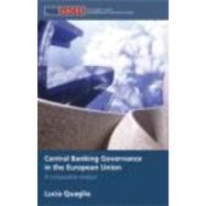 Central Banking Governance in the European Union: A Comparative Analysis by Quaglia; Lucia, 9780415427517