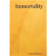 Immortality by Mickaharic, Draja, 9781430317517