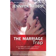 The Marriage Trap by Probst, Jennifer, 9781476717517