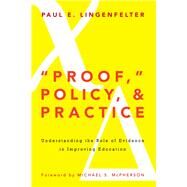Proof, Policy and Practice by Lingenfelter, Paul E.; McPherson, Michael S., 9781579227517