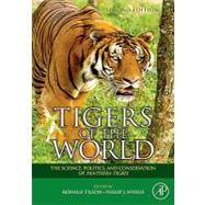 Tigers of the World: The Science, Politics, and Conservation of Panthera Tigris by Tilson, Ronald; Nyhus, Philip J., 9780080947518