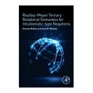 Routley-meyer Ternary Relational Semantics for Intuitionistic-type Negations by Robles, Gemma; Mndez, Jos M., 9780081007518