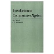 Introduction to Commutative Algebra by Atiyah,Michael, 9780201407518