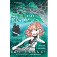 Accidentally Dead, Again by Cassidy, Dakota, 9780425247518