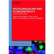 Multilingualism and Pluricentricity by Hajek, John; Kretzenbacher, Heinz L.; Norrby, Catrin; Schuepbach, Doris, 9781501517518